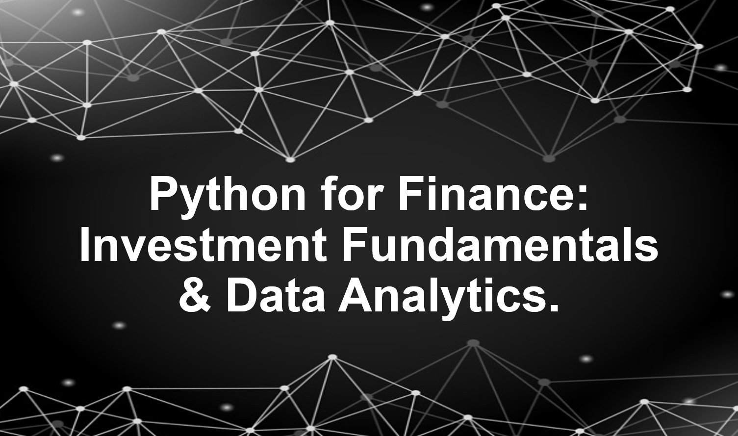 python for finance investment fundamentals &amp; data analytics
